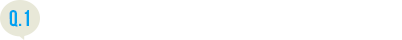 Q.1：東京の大学に決めた理由は？