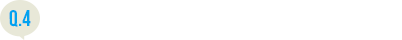 Q.4：大学生活はどうですか？