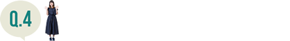 Q.4：将来の目標は何かありますか？