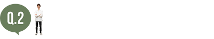 Q.2：ひとり暮らしをしてみてどうですか？